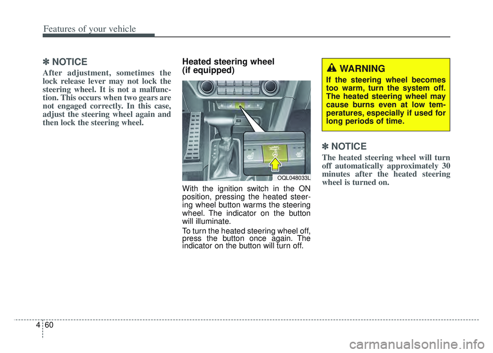KIA SPORTAGE 2022 Owners Manual Features of your vehicle
60
4
✽ ✽
NOTICE
After adjustment, sometimes the
lock release lever may not lock the
steering wheel. It is not a malfunc-
tion. This occurs when two gears are
not engaged c KIA SPORTAGE 2022 Owners Manual Features of your vehicle
60
4
✽ ✽
NOTICE
After adjustment, sometimes the
lock release lever may not lock the
steering wheel. It is not a malfunc-
tion. This occurs when two gears are
not engaged c