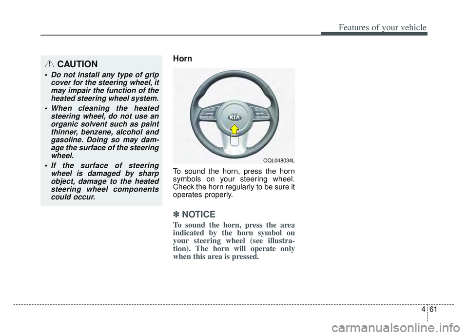 KIA SPORTAGE 2022 Owners Manual 461
Features of your vehicle
Horn
To sound the horn, press the horn
symbols on your steering wheel.
Check the horn regularly to be sure it
operates properly.
✽ ✽NOTICE
To sound the horn, press the KIA SPORTAGE 2022 Owners Manual 461
Features of your vehicle
Horn
To sound the horn, press the horn
symbols on your steering wheel.
Check the horn regularly to be sure it
operates properly.
✽ ✽NOTICE
To sound the horn, press the