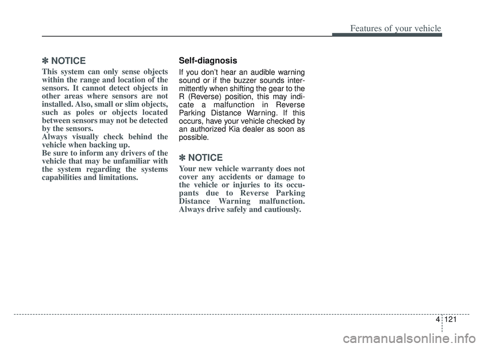 KIA SPORTAGE 2022 Owners Manual 4121
Features of your vehicle
✽ ✽NOTICE
This system can only sense objects
within the range and location of the
sensors. It cannot detect objects in
other areas where sensors are not
installed. Al KIA SPORTAGE 2022 Owners Manual 4121
Features of your vehicle
✽ ✽NOTICE
This system can only sense objects
within the range and location of the
sensors. It cannot detect objects in
other areas where sensors are not
installed. Al