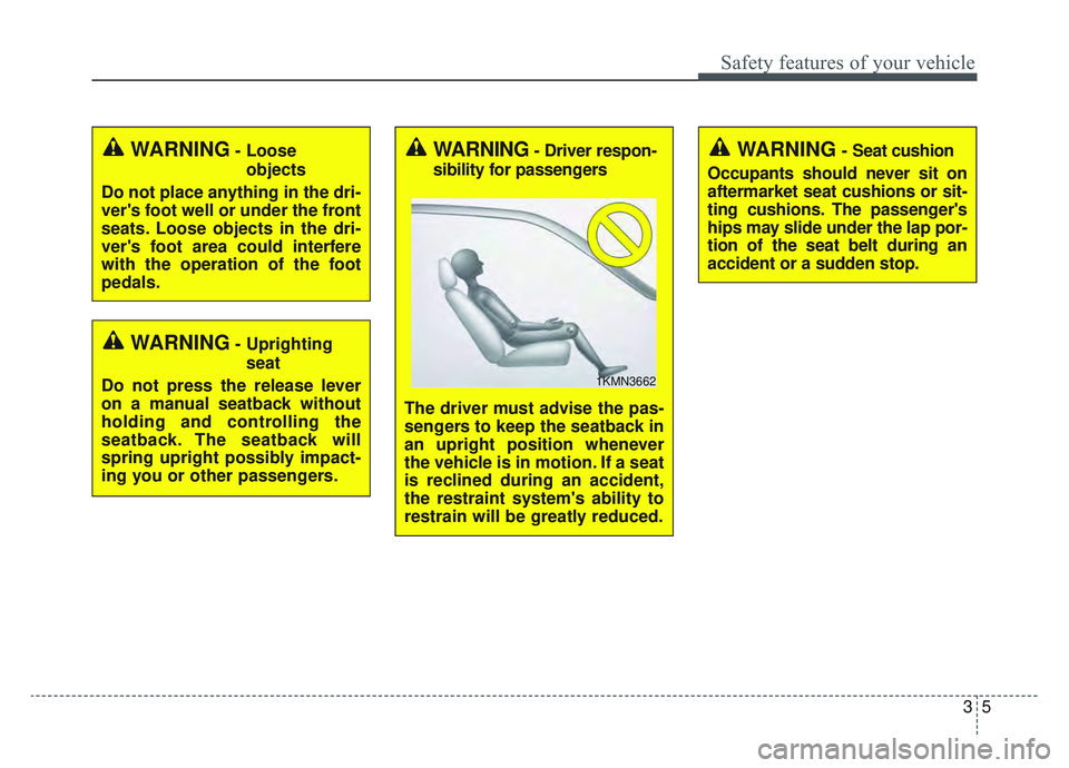 KIA SPORTAGE 2022 Owners Manual 35
Safety features of your vehicle
WARNING- Uprightingseat
Do not press the release lever
on a manual seatback without
holding and controlling the
seatback. The seatback will
spring upright possibly i KIA SPORTAGE 2022 Owners Manual 35
Safety features of your vehicle
WARNING- Uprightingseat
Do not press the release lever
on a manual seatback without
holding and controlling the
seatback. The seatback will
spring upright possibly i
