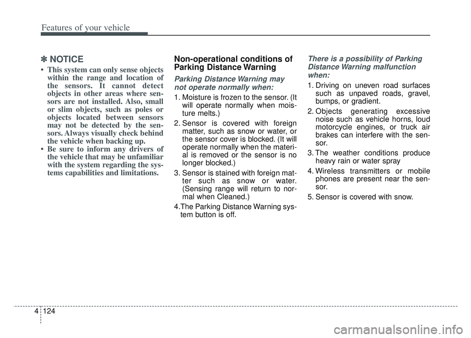 KIA SPORTAGE 2022 Owners Manual Features of your vehicle
124
4
✽ ✽
NOTICE
• This system can only sense objects
within the range and location of
the sensors. It cannot detect
objects in other areas where sen-
sors are not insta KIA SPORTAGE 2022 Owners Manual Features of your vehicle
124
4
✽ ✽
NOTICE
• This system can only sense objects
within the range and location of
the sensors. It cannot detect
objects in other areas where sen-
sors are not insta