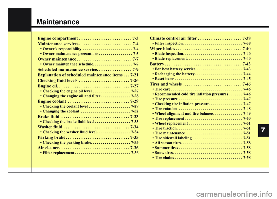 KIA SPORTAGE 2022 Owners Manual Maintenance
Engine compartment . . . . . . . . . . . . . . . . . . . . . . . . 7-3
Maintenance services . . . . . . . . . . . . . . . . . . . . . . . . 7-4
• Owner’s responsibility . . . . . . . . KIA SPORTAGE 2022 Owners Manual Maintenance
Engine compartment . . . . . . . . . . . . . . . . . . . . . . . . 7-3
Maintenance services . . . . . . . . . . . . . . . . . . . . . . . . 7-4
• Owner’s responsibility . . . . . . . .