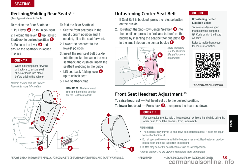 KIA SPORTAGE 2021 Features and Functions Guide 39ALWAYS CHECK THE OWNER’S MANUAL FOR COMPLETE OPER ATING INFORMATION AND SAFET Y WARNINGS. *IF EQUIPPED †LEGAL DISCL AIMERS ON BACK INSIDE COVER
Refer to section 3 in the Own KIA SPORTAGE 2021 Features and Functions Guide 39ALWAYS CHECK THE OWNER’S MANUAL FOR COMPLETE OPER ATING INFORMATION AND SAFET Y WARNINGS. *IF EQUIPPED †LEGAL DISCL AIMERS ON BACK INSIDE COVER
Refer to section 3 in the Own