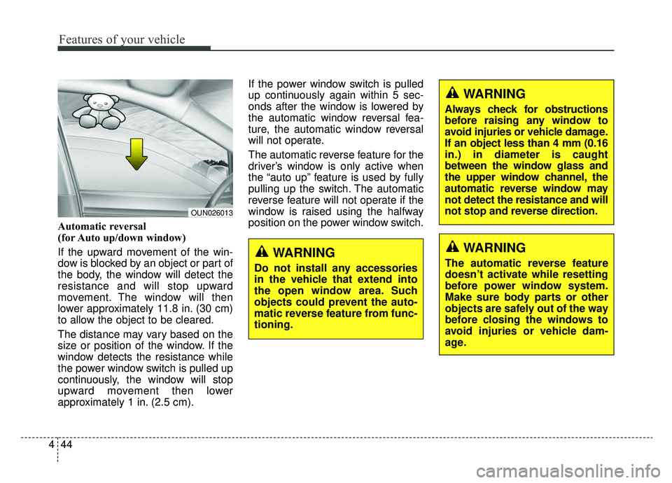 KIA SPORTAGE 2020 Owners Manual Features of your vehicle
44
4
Automatic reversal
(for Auto up/down window)
If the upward movement of the win-
dow is blocked by an object or part of
the body, the window will detect the
resistance and KIA SPORTAGE 2020 Owners Manual Features of your vehicle
44
4
Automatic reversal
(for Auto up/down window)
If the upward movement of the win-
dow is blocked by an object or part of
the body, the window will detect the
resistance and