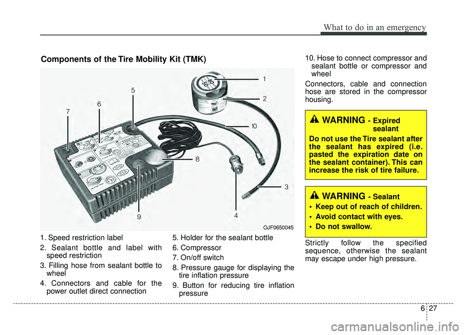 KIA SPORTAGE 2020 Owners Manual 627
What to do in an emergency
1. Speed restriction label
2. Sealant bottle and label withspeed restriction
3. Filling hose from sealant bottle to wheel
4. Connectors and cable for the power outlet di KIA SPORTAGE 2020 Owners Manual 627
What to do in an emergency
1. Speed restriction label
2. Sealant bottle and label withspeed restriction
3. Filling hose from sealant bottle to wheel
4. Connectors and cable for the power outlet di