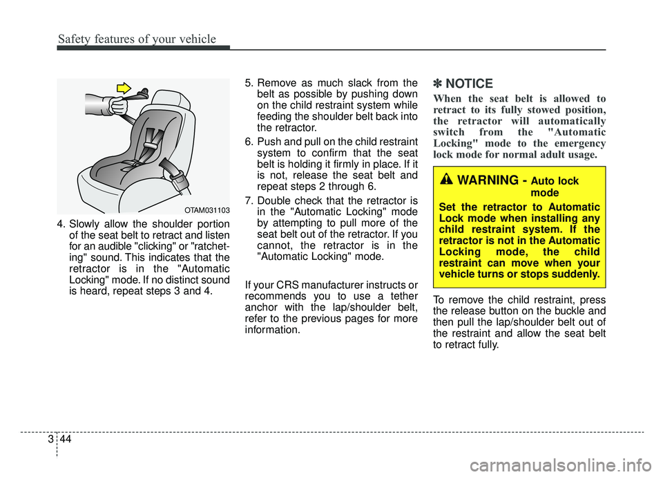 KIA SPORTAGE 2020 Repair Manual Safety features of your vehicle
44
3
4. Slowly allow the shoulder portion
of the seat belt to retract and listen
for an audible "clicking" or "ratchet-
ing" sound. This indicates that the
retractor is KIA SPORTAGE 2020 Repair Manual Safety features of your vehicle
44
3
4. Slowly allow the shoulder portion
of the seat belt to retract and listen
for an audible "clicking" or "ratchet-
ing" sound. This indicates that the
retractor is