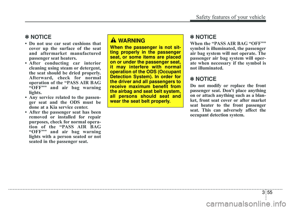 KIA SPORTAGE 2020 Manual PDF 355
Safety features of your vehicle
✽ ✽NOTICE
• Do not use car seat cushions that
cover up the surface of the seat
and aftermarket manufactured
passenger seat heaters.
• After conducting car i KIA SPORTAGE 2020 Manual PDF 355
Safety features of your vehicle
✽ ✽NOTICE
• Do not use car seat cushions that
cover up the surface of the seat
and aftermarket manufactured
passenger seat heaters.
• After conducting car i