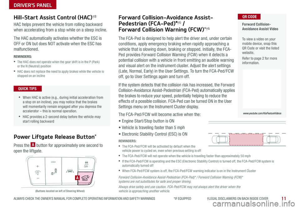 KIA SPORTAGE 2020 Features and Functions Guide DRIVER'S PANEL
11ALWAYS CHECK THE OWNER’S MANUAL FOR COMPLETE OPER ATING INFORMATION AND SAFET Y WARNINGS *IF EQUIPPED †LEGAL DISCL AIMERS ON BACK INSIDE COVER
Forward Col KIA SPORTAGE 2020 Features and Functions Guide DRIVER'S PANEL
11ALWAYS CHECK THE OWNER’S MANUAL FOR COMPLETE OPER ATING INFORMATION AND SAFET Y WARNINGS *IF EQUIPPED †LEGAL DISCL AIMERS ON BACK INSIDE COVER
Forward Col