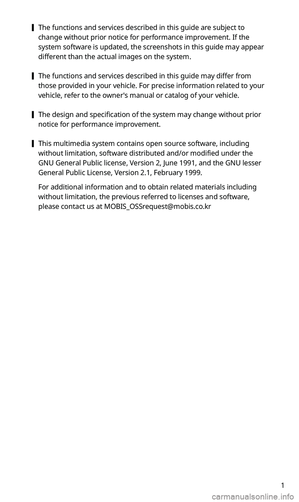 KIA SPORTAGE 2020 Quick Reference Guide 1
[The functions and services described in this guide are subject to
change without prior notice for performance improvement. If the
system software is updated, the screenshots in this guide may ap KIA SPORTAGE 2020 Quick Reference Guide 1
[The functions and services described in this guide are subject to
change without prior notice for performance improvement. If the
system software is updated, the screenshots in this guide may ap