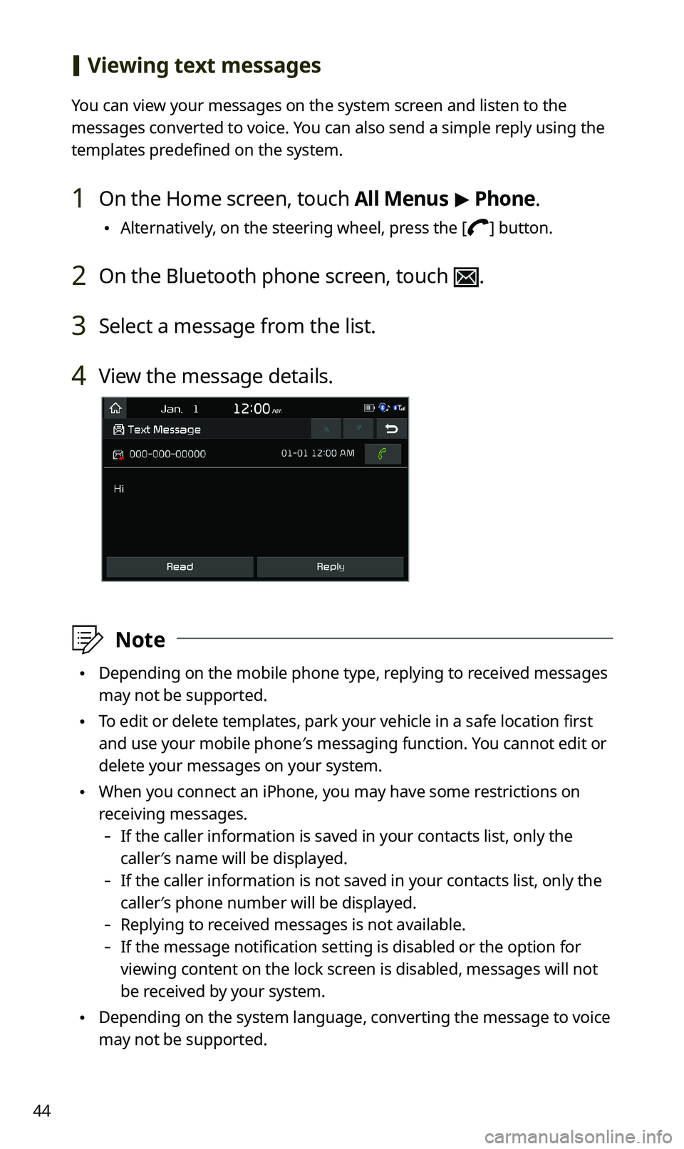 KIA SPORTAGE 2020 Navigation System Quick Reference Guide 44
[Viewing text messages
You can view your messages on the system screen and listen to the
messages converted to voice. You can also send a simple reply using the
templates predefined on the syste KIA SPORTAGE 2020 Navigation System Quick Reference Guide 44
[Viewing text messages
You can view your messages on the system screen and listen to the
messages converted to voice. You can also send a simple reply using the
templates predefined on the syste
