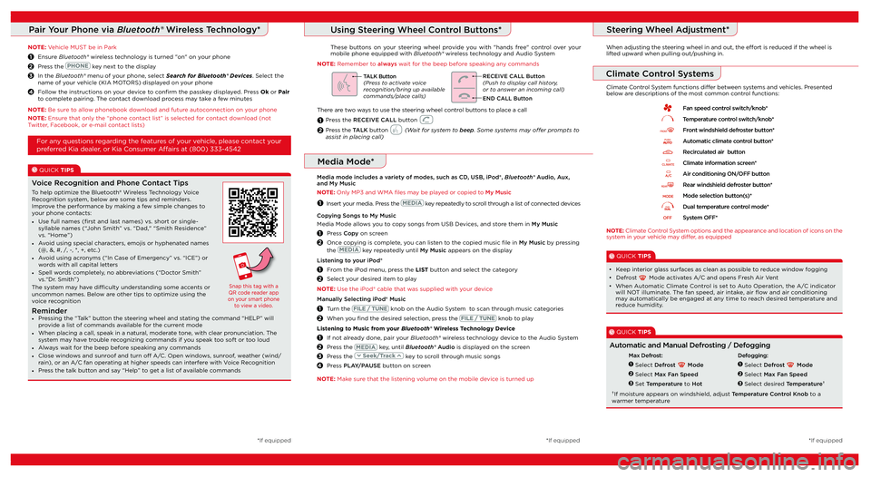KIA SPORTAGE 2019 Quick Start Guide Base Audio Copying Songs to My Music
Media Mode allows you to copy songs from USB Devices, and store them in My Music
1 Press Copy on screen
2 Once copying is complete, you can listen to the copied music file KIA SPORTAGE 2019 Quick Start Guide Base Audio Copying Songs to My Music
Media Mode allows you to copy songs from USB Devices, and store them in My Music
1 Press Copy on screen
2 Once copying is complete, you can listen to the copied music file