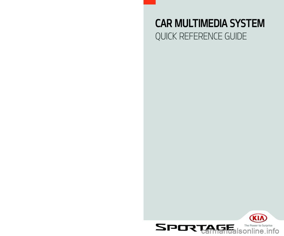 KIA SPORTAGE 2019  Quick Reference Guide D9MS7-D2005
CAR MULTIMEDIA SYSTEM 
QUICK REFERENCE GUIDE
D27
(영어 | 미국) 디오디오 