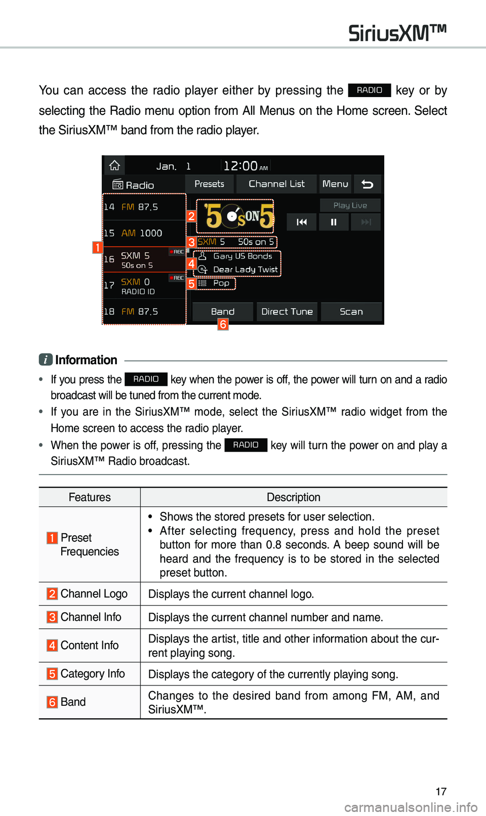 KIA SPORTAGE 2019 Quick Reference Guide 17
You can access t\be radio player eit\ber by pressing t\be RADIO key or by
selecting t\be Radio menu option from All Menus on t\be Home screen. Select
t\be SiriusXM™ band KIA SPORTAGE 2019 Quick Reference Guide 17
You can access t\be radio player eit\ber by pressing t\be RADIO key or by
selecting t\be Radio menu option from All Menus on t\be Home screen. Select
t\be SiriusXM™ band