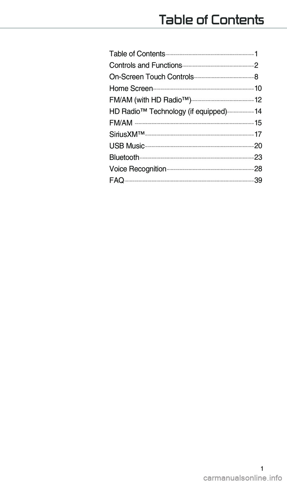 KIA SPORTAGE 2019  Quick Reference Guide 1
T
Table of Contents......................................................................1
Controls and Funct\iions.........................................................\f
On-Screen Touc\b Cont\i