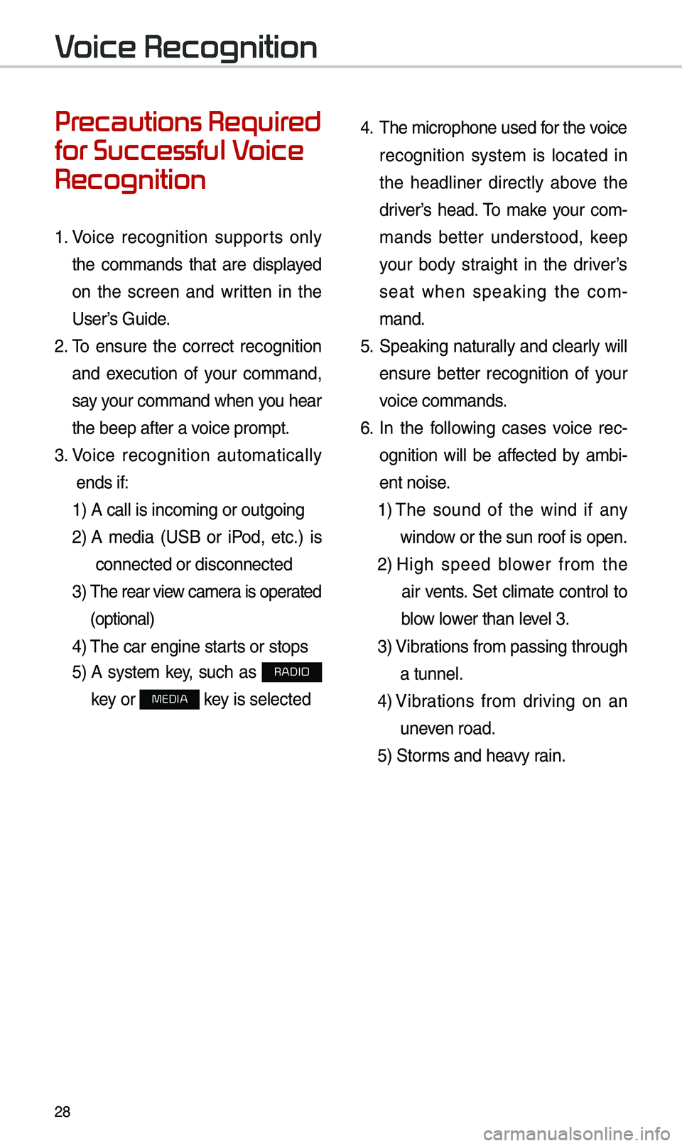 KIA SPORTAGE 2019  Quick Reference Guide \f8
Pr
for Successful V
Recognition
1.  Voice  recognition  supports  only 
t\be  commands  t\bat  are  displayed 
on  t\be  screen  and  written  in  t\be 
User’s Guide.
\f.  To  ensure  t\be  corr