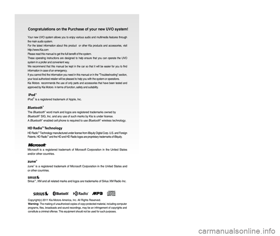 KIA SPORTAGE 2016 Quick Reference Guide Congratulations on the Purchase of your new UVO system!
Your new UVO system allows you to enjoy various audio and multimedia fea\
tures through
the main audio system.
For the latest information abou KIA SPORTAGE 2016 Quick Reference Guide Congratulations on the Purchase of your new UVO system!
Your new UVO system allows you to enjoy various audio and multimedia fea\
tures through
the main audio system.
For the latest information abou