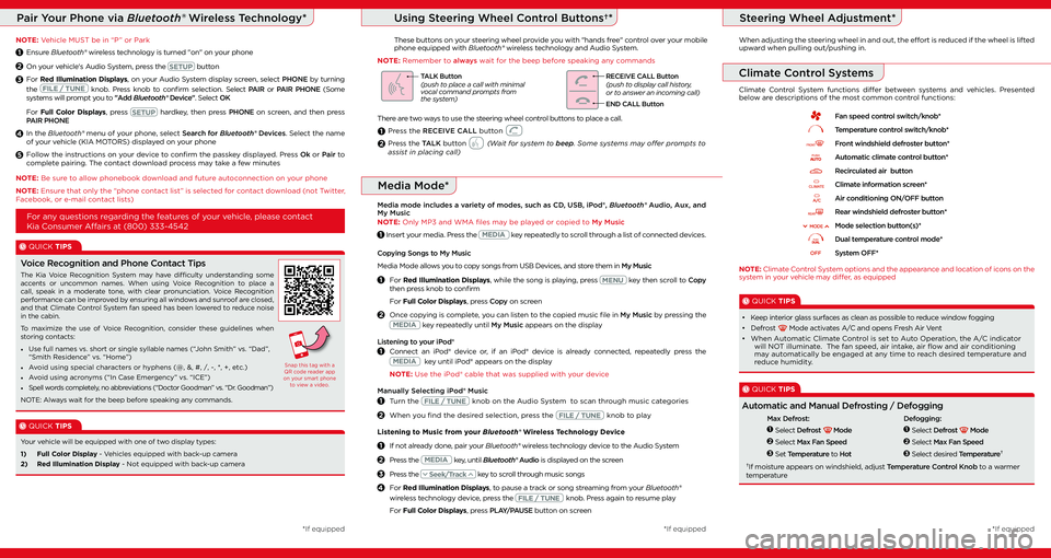 KIA SPORTAGE 2016 Quick Start Guide Base Audio Copying Songs to My Music
Media Mode allows you to copy songs from USB Devices, and store them in My Music
1 For Red Illumination Displays, while the song is playing, press MENU key then scroll to Co KIA SPORTAGE 2016 Quick Start Guide Base Audio Copying Songs to My Music
Media Mode allows you to copy songs from USB Devices, and store them in My Music
1 For Red Illumination Displays, while the song is playing, press MENU key then scroll to Co