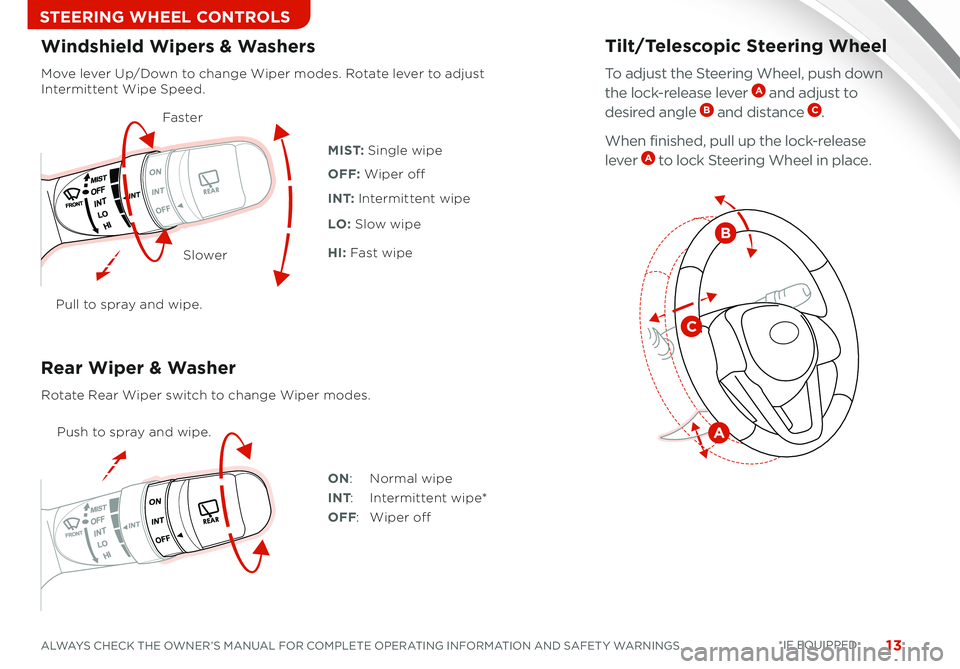KIA SPORTAGE 2014 Features and Functions Guide 13
T\f adjust the Steering Wheel, push d\fwn
the l\fck-release lever A and adjust t\f
desired angle B and distance C .
When finished, pull up the l\fck-release
lever A t\f l\fck Steering Wheel in p KIA SPORTAGE 2014 Features and Functions Guide 13
T\f adjust the Steering Wheel, push d\fwn
the l\fck-release lever A and adjust t\f
desired angle B and distance C .
When finished, pull up the l\fck-release
lever A t\f l\fck Steering Wheel in p