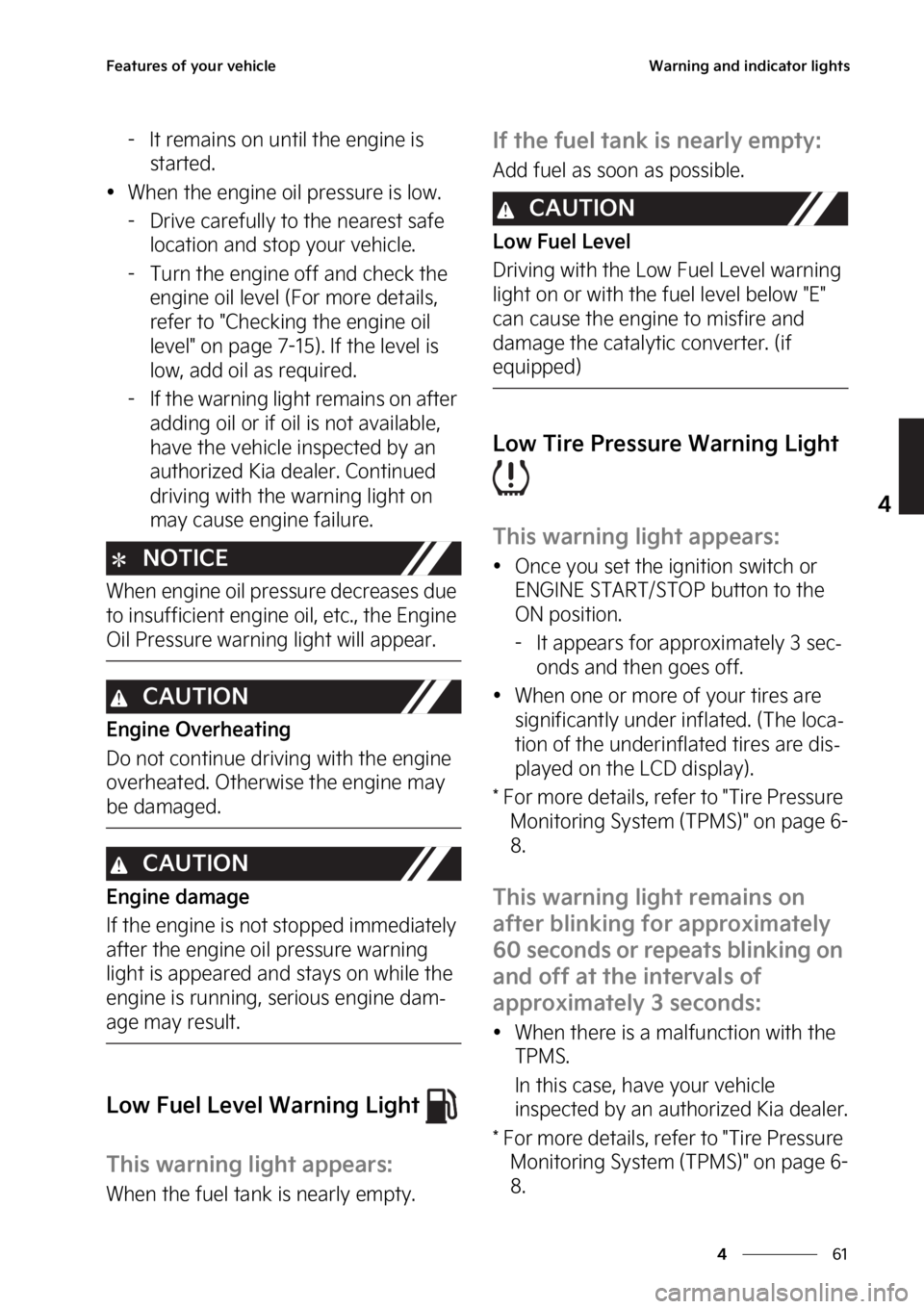KIA SOUL 2023  Owners Manual ��
�
�
��F�B�U�V�S�F�T��P�G��Z�P�V�S��W�F�I�J�D�M�F�8�B�S�O�J�O�H��B�O�E��J�O�E�J�D�B�U�P�S��M�J�H�I�U�T
� �*�U��S�F�N�B�J�O�T��P�O��V�O�U�J�M��U�I�F��F�O�H�J�O�F��J�T��T�U�B�S�U�F�