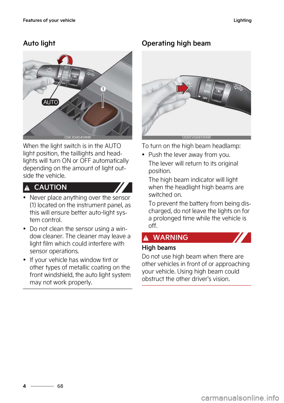 KIA SOUL 2023  Owners Manual ��F�B�U�V�S�F�T��P�G��Z�P�V�S��W�F�I�J�D�M�F
��
�
�-�J�H�I�U�J�O�H
�"�V�U�P��M�J�H�I�U
�8�I�F�O��U�I�F��M�J�H�I�U��T�X�J�U�D�I��J�T��J�O��U�I�F��"�6�5�0�
�M�J�H�I�U��Q�P�T�J�U�J�P�O�
