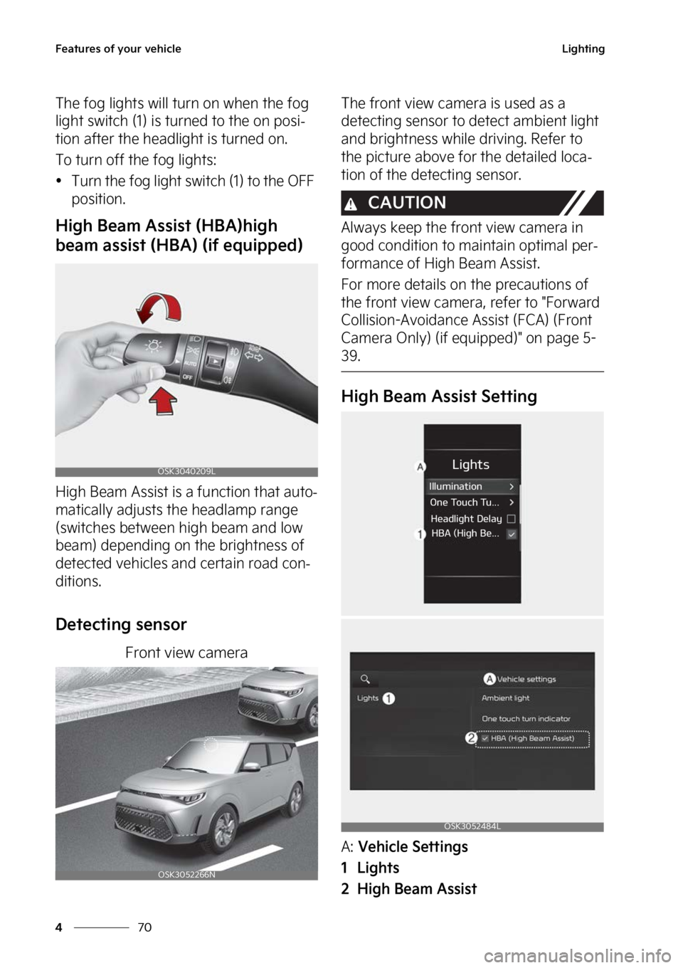 KIA SOUL 2023  Owners Manual ��F�B�U�V�S�F�T��P�G��Z�P�V�S��W�F�I�J�D�M�F
��
�
�-�J�H�I�U�J�O�H
�5�I�F��G�P�H��M�J�H�I�U�T��X�J�M�M��U�V�S�O��P�O��X�I�F�O��U�I�F��G�P�H�
�M�J�H�I�U��T�X�J�U�D�I��	��
��J�T��U�