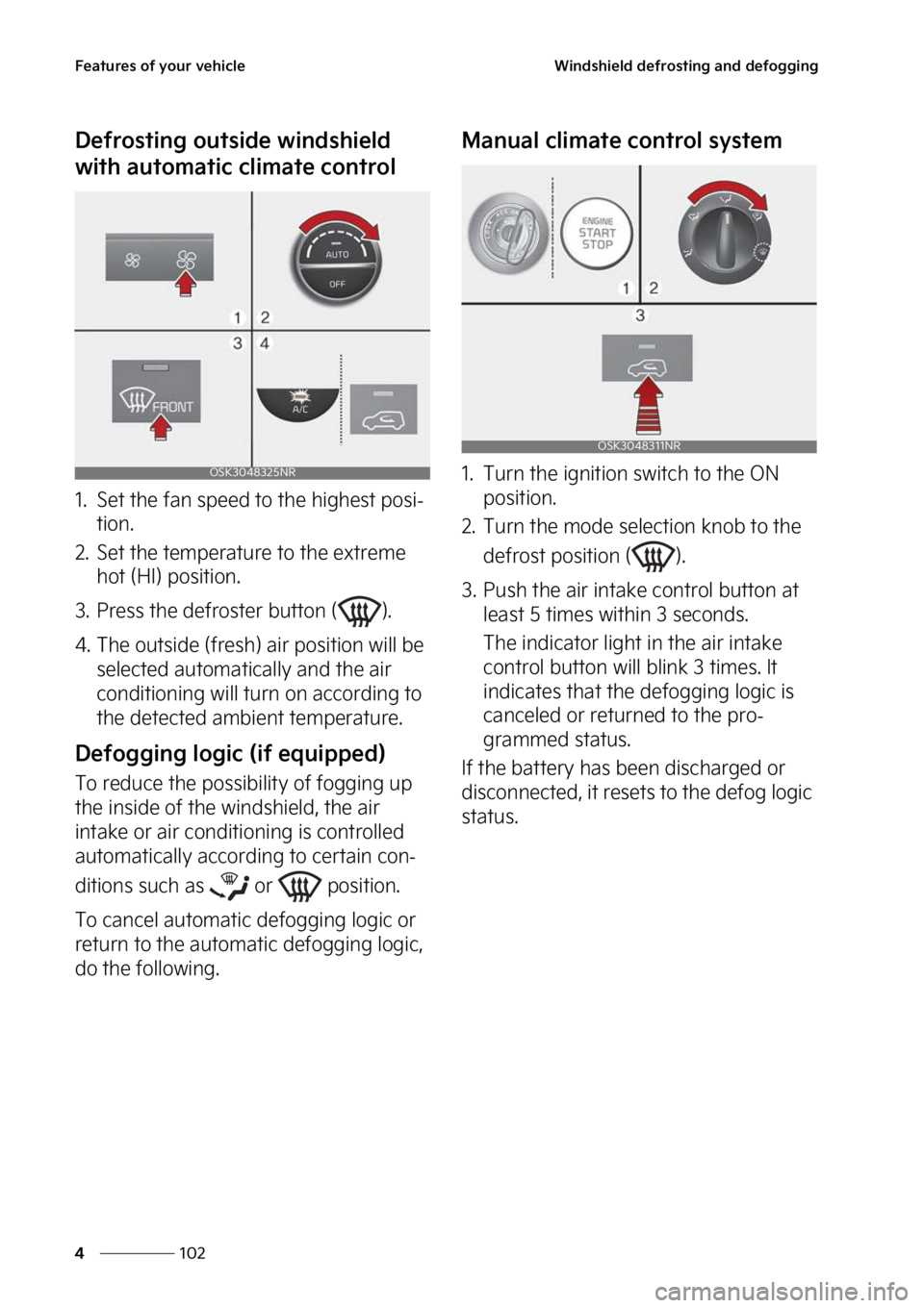 KIA SOUL 2023  Owners Manual ��F�B�U�V�S�F�T��P�G��Z�P�V�S��W�F�I�J�D�M�F
���
�
�8�J�O�E�T�I�J�F�M�E��E�F�G�S�P�T�U�J�O�H��B�O�E��E�F�G�P�H�H�J�O�H
�%�F�G�S�P�T�U�J�O�H��P�V�U�T�J�E�F��X�J�O�E�T�I�J�F�M�E�
�X�J�U�I�
