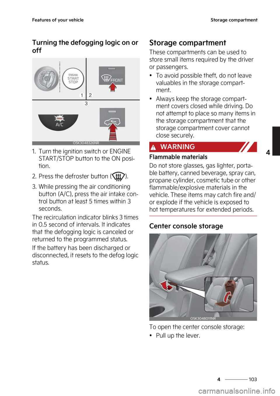 KIA SOUL 2023  Owners Manual ���
�
�
��F�B�U�V�S�F�T��P�G��Z�P�V�S��W�F�I�J�D�M�F�4�U�P�S�B�H�F��D�P�N�Q�B�S�U�N�F�O�U
�5�V�S�O�J�O�H��U�I�F��E�F�G�P�H�H�J�O�H��M�P�H�J�D��P�O��P�S�
�P�G�G
�� �5�V�S�O��U�I�F��