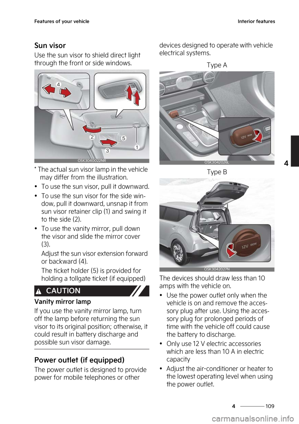 KIA SOUL 2023  Owners Manual ���
�
�
��F�B�U�V�S�F�T��P�G��Z�P�V�S��W�F�I�J�D�M�F�*�O�U�F�S�J�P�S��G�F�B�U�V�S�F�T
�4�V�O��W�J�T�P�S
�6�T�F��U�I�F��T�V�O��W�J�T�P�S��U�P��T�I�J�F�M�E��E�J�S�F�D�U��M�J�H�I�U�
�U