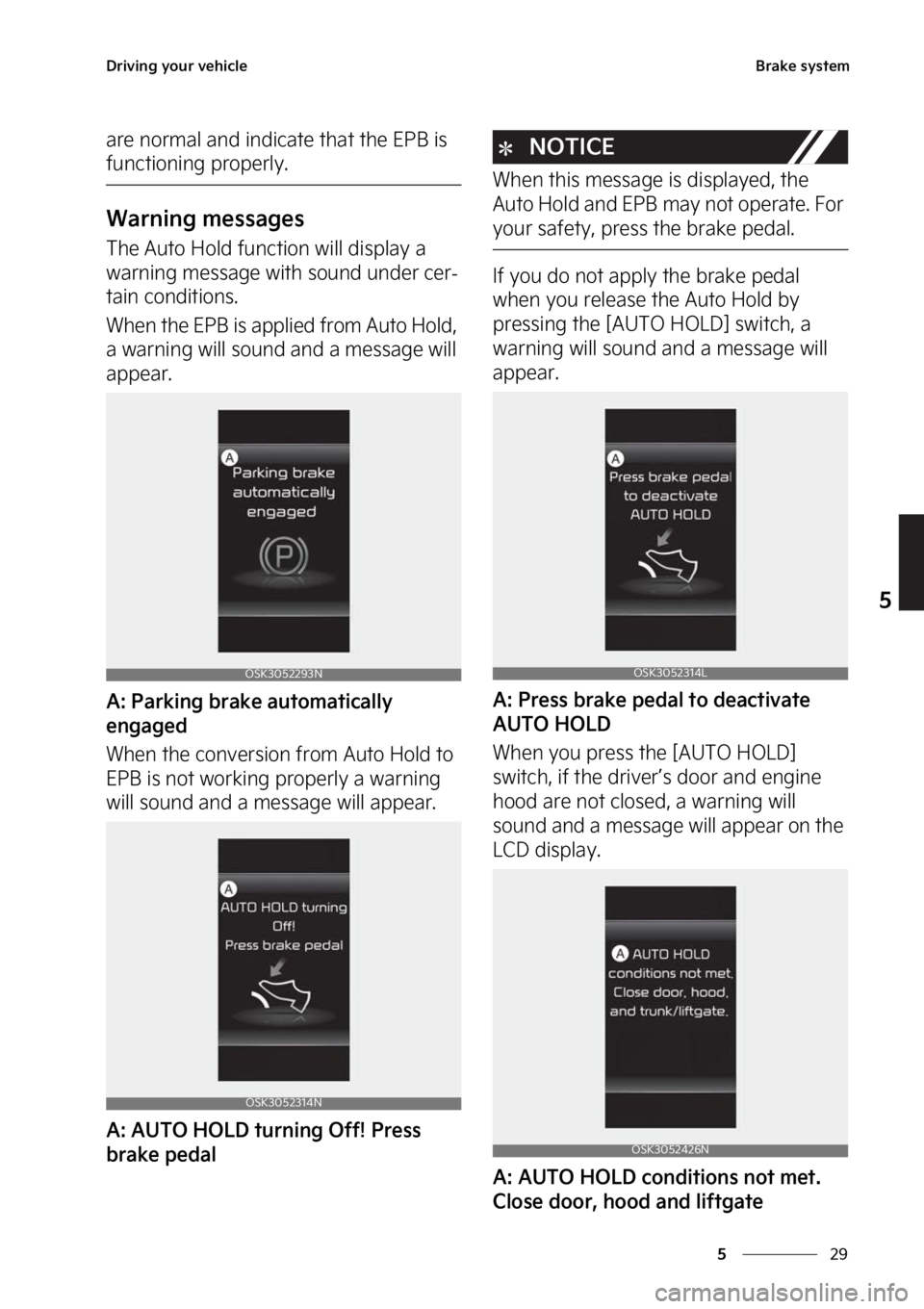 KIA SOUL 2023  Owners Manual ��
�
�
�%�S�J�W�J�O�H��Z�P�V�S��W�F�I�J�D�M�F�#�S�B�L�F��T�Z�T�U�F�N
�B�S�F��O�P�S�N�B�M��B�O�E��J�O�E�J�D�B�U�F��U�I�B�U��U�I�F��&�1�#��J�T�
�G�V�O�D�U�J�P�O�J�O�H��Q�S�P�Q�F�S�M�Z�
