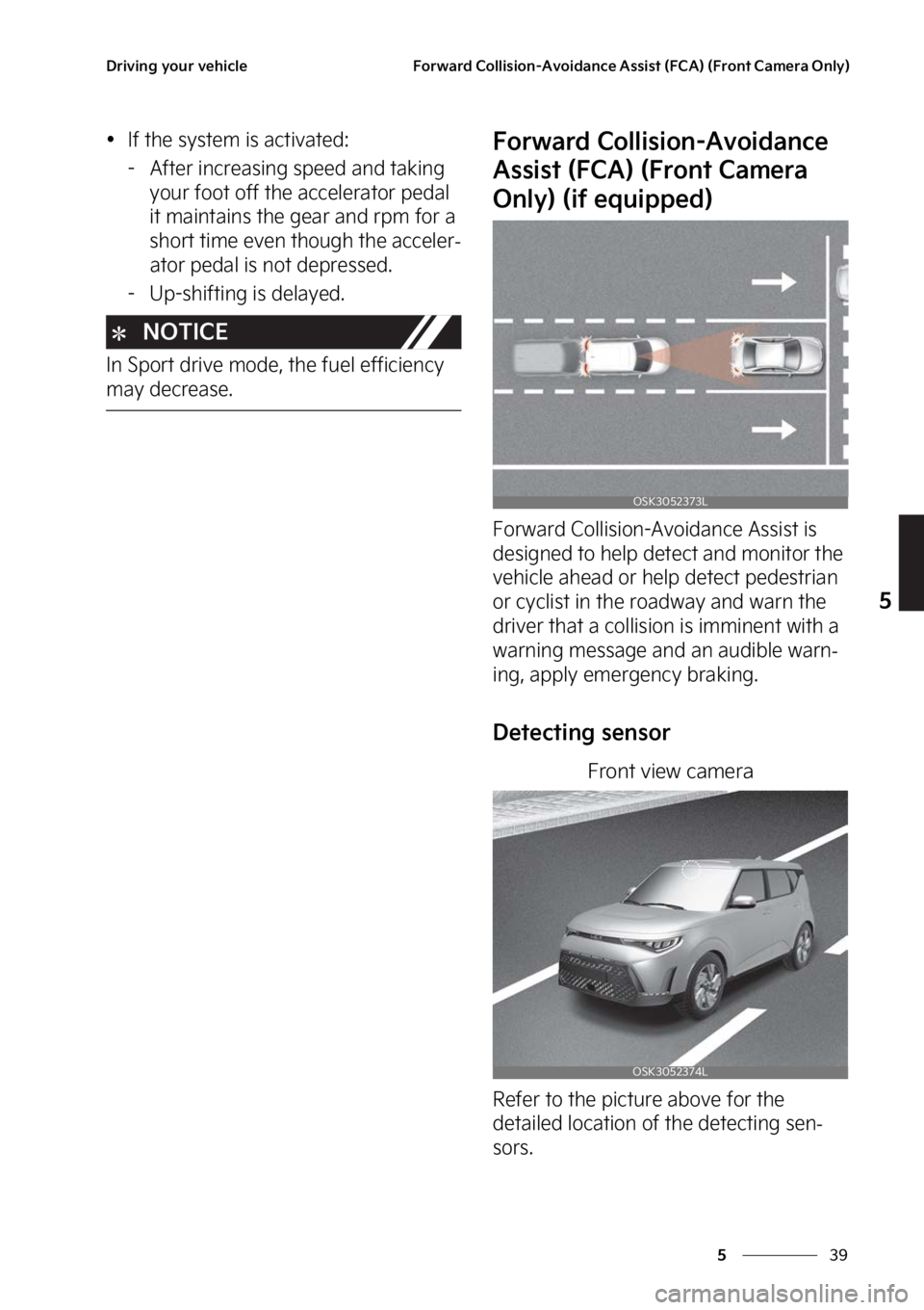 KIA SOUL 2023  Owners Manual ��
�
�
�%�S�J�W�J�O�H��Z�P�V�S��W�F�I�J�D�M�F��P�S�X�B�S�E��$�P�M�M�J�T�J�P�O��"�W�P�J�E�B�O�D�F��"�T�T�J�T�U��	��$�"�
��	��S�P�O�U��$�B�N�F�S�B��0�O�M�Z�

