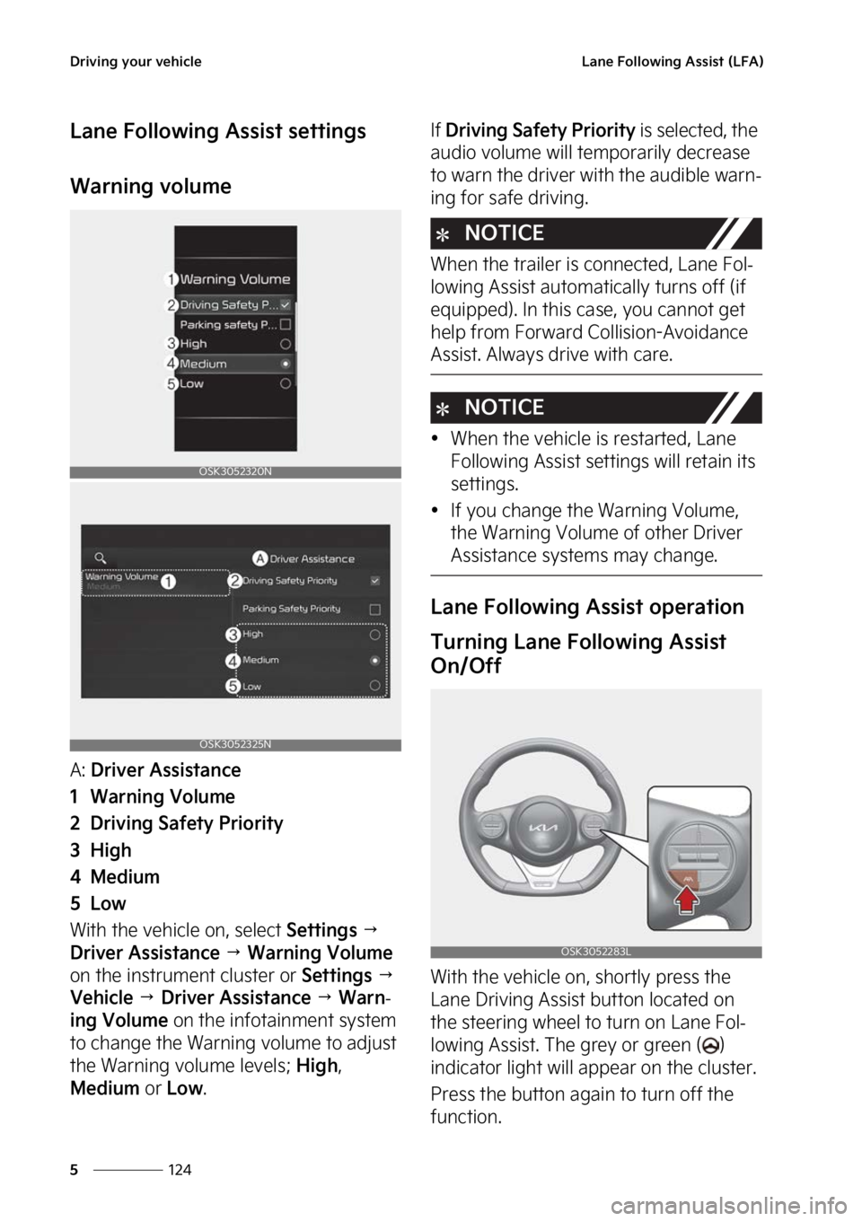 KIA SOUL 2023  Owners Manual �%�S�J�W�J�O�H��Z�P�V�S��W�F�I�J�D�M�F
���
�
�-�B�O�F���P�M�M�P�X�J�O�H��"�T�T�J�T�U��	�-��"�

�-�B�O�F���P�M�M�P�X�J�O�H��"�T�T�J�T�U��T�F�U�U�J�O�H�T
�8�B�S�O�J�O�H��W�P�M�V�N�F
�"�