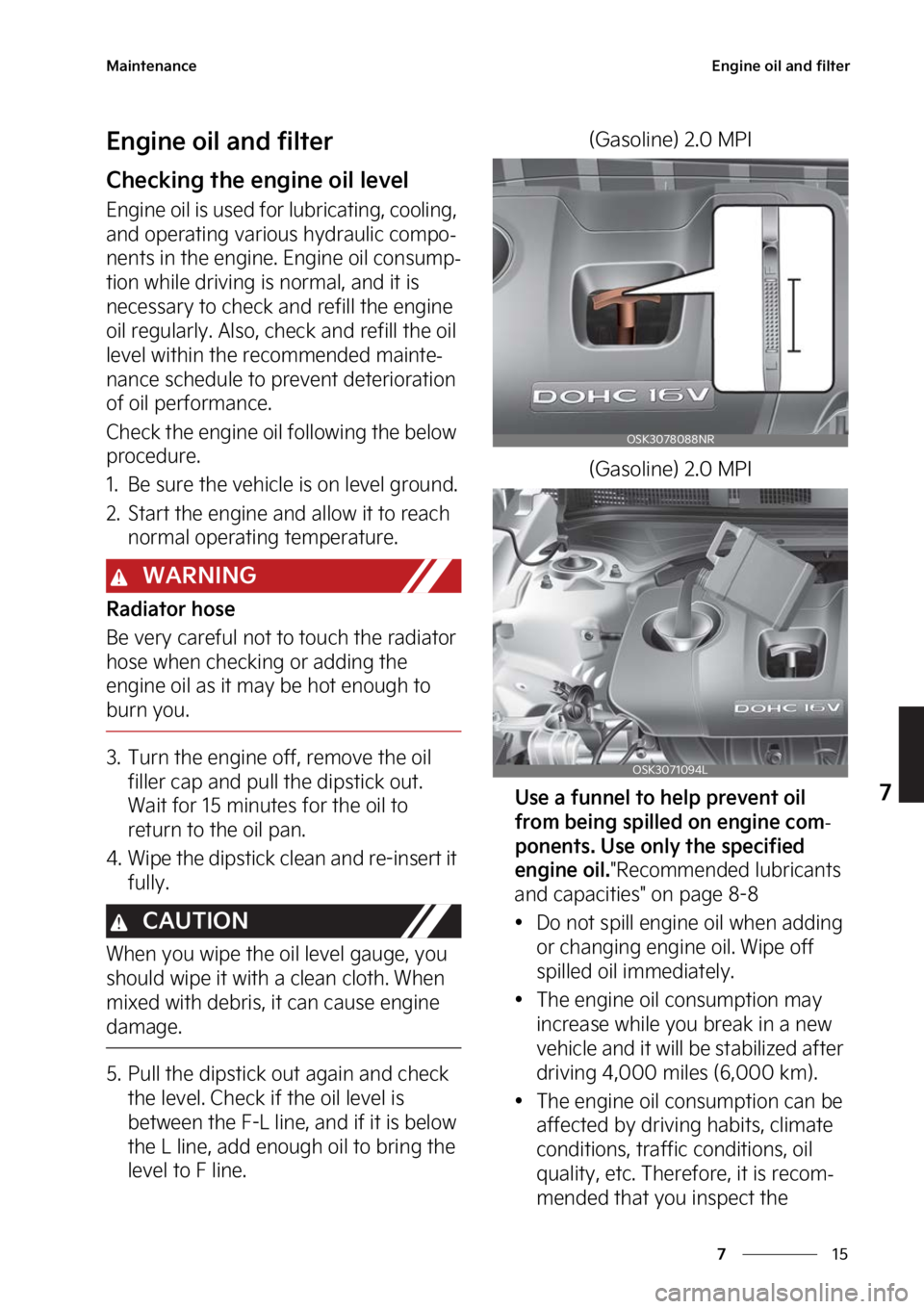 KIA SOUL 2023  Owners Manual ��
�
�
�.�B�J�O�U�F�O�B�O�D�F�&�O�H�J�O�F��P�J�M��B�O�E��G�J�M�U�F�S
�&�O�H�J�O�F��P�J�M��B�O�E��G�J�M�U�F�S
�$�I�F�D�L�J�O�H��U�I�F��F�O�H�J�O�F��P�J�M��M�F�W�F�M
�&�O�H�J�O�F��P�J�M�