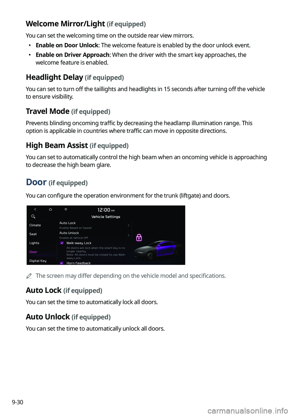 KIA SOUL 2023 Quick Reference Guide 9-30
Welcome Mirror/Light (if equipped)
You can set the welcoming time on the outside rear view mirrors.
KIA SOUL 2023 Quick Reference Guide 9-30
Welcome Mirror/Light (if equipped)
You can set the welcoming time on the outside rear view mirrors.