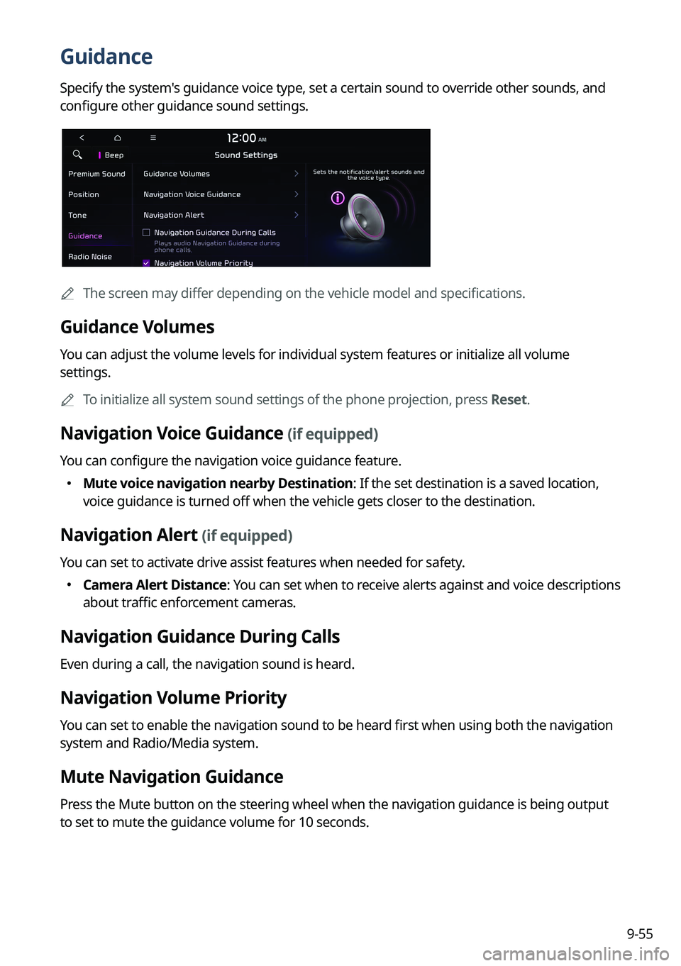 KIA SOUL 2023 Quick Reference Guide 9-55
Guidance
Specify the system's guidance voice type, set a certain sound to override other sounds, and
configure other guidance sound settings.
AThe screen may differ depending on the vehicle KIA SOUL 2023 Quick Reference Guide 9-55
Guidance
Specify the system's guidance voice type, set a certain sound to override other sounds, and
configure other guidance sound settings.
AThe screen may differ depending on the vehicle
