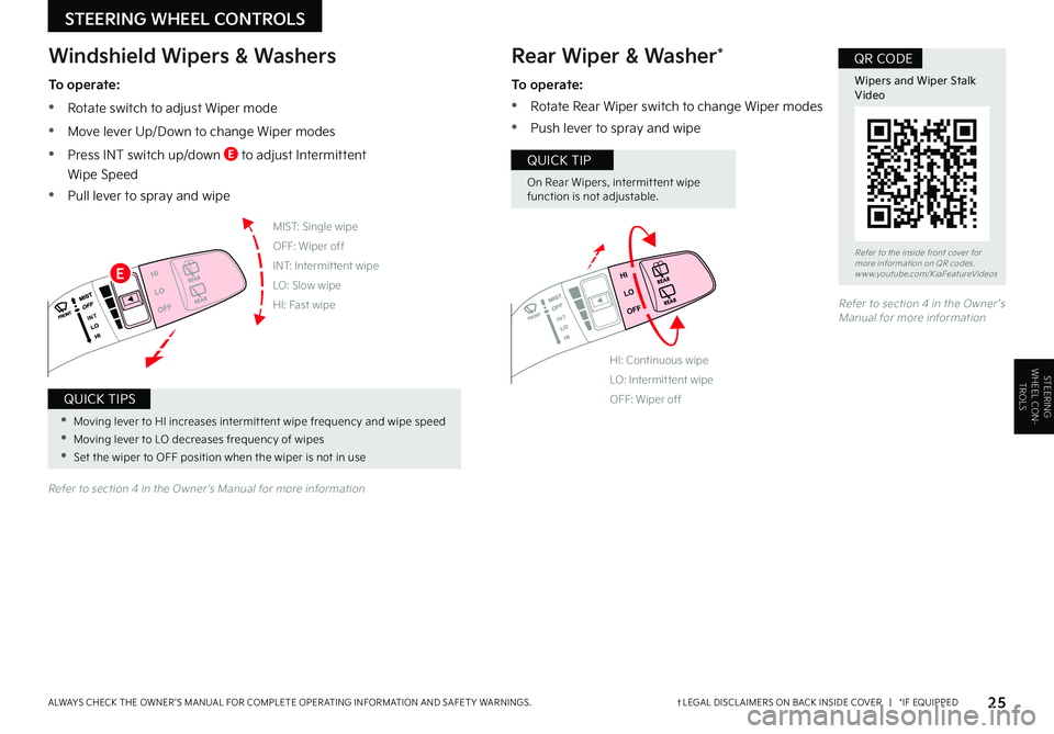 KIA SOUL 2022  Features and Functions Guide STEERING WHEEL CON
-
TROLS
25†LEGAL DISCL AIMERS ON BACK INSIDE COVER   |   *IF EQUIPPEDALWAYS CHECK THE OWNER ’S MANUAL FOR COMPLETE OPER ATING INFORMATION AND SAFET Y WARNINGS . 
MIST: Single wi