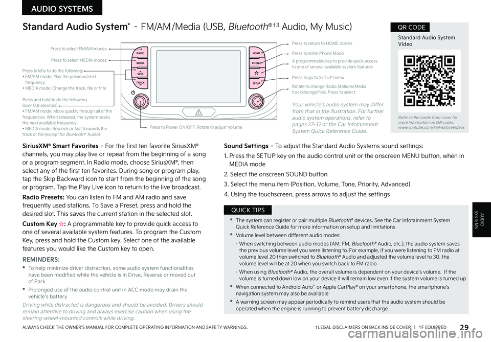 KIA SOUL 2022  Features and Functions Guide AUDIO SYSTEMS
AUDIOSYSTEMS
29†LEGAL DISCL AIMERS ON BACK INSIDE COVER   |   *IF EQUIPPEDALWAYS CHECK THE OWNER ’S MANUAL FOR COMPLETE OPER ATING INFORMATION AND SAFET Y WARNINGS . 
RADIO
MEDIA
TRA