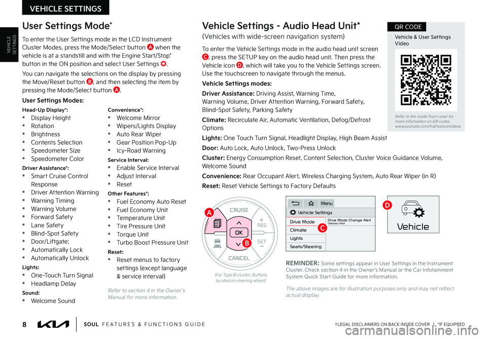 KIA SOUL 2022  Features and Functions Guide VEHICLESETTINGS
VEHICLE SETTINGS
8†LEGAL DISCL AIMERS ON BACK INSIDE COVER   |   *IF EQUIPPEDSOUL  FEATURES & FUNCTIONS GUIDE
Refer to section 4 in the Owner ’s Manual for more information .
CANCE