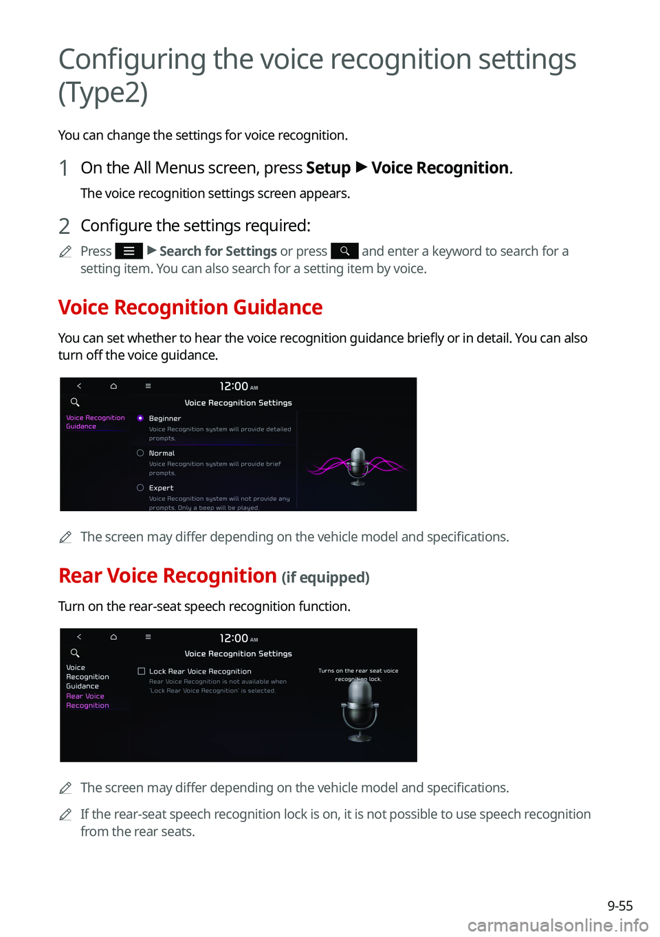 KIA SOUL 2022  Navigation System Quick Reference Guide 9-55
Configuring the voice recognition settings 
(Type2)
You can change the settings for voice recognition.
1 On the All Menus screen, press Setup >
 Voice Recognition.
The voice recognition settings 