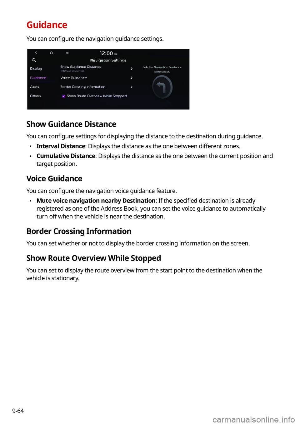 KIA SOUL 2022  Navigation System Quick Reference Guide 9-64
Guidance
You can configure the navigation guidance settings.
Show Guidance Distance
You can configure settings for displaying the distance to the destination during guidance.
 \225Interval Distan