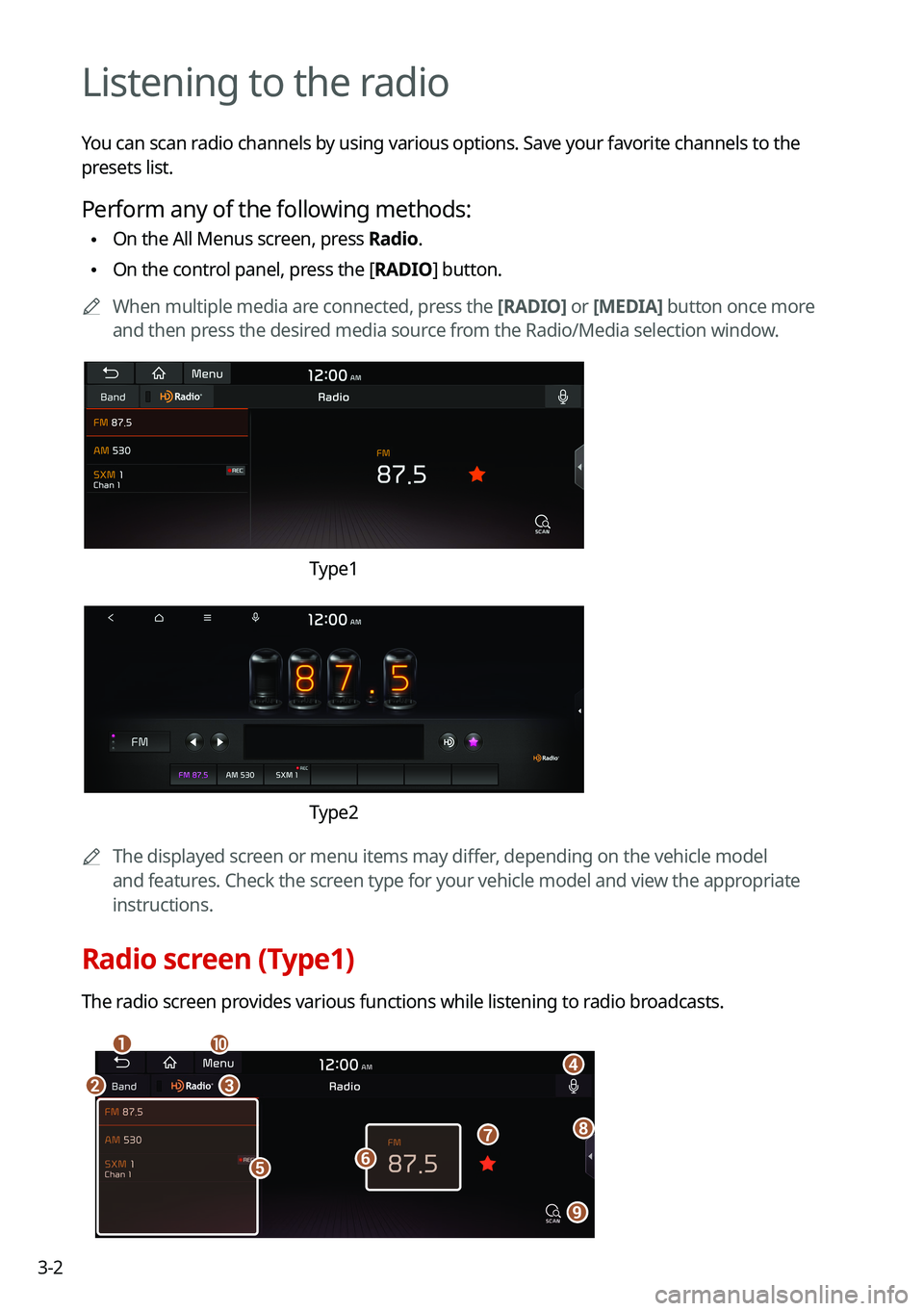 KIA SOUL 2022 Navigation System Quick Reference Guide 3-2
Listening to the radio
You can scan radio channels by using various options. Save your favorite channels to the
presets list.
Perform any of the following methods:
\225On the All Menus screen, p KIA SOUL 2022 Navigation System Quick Reference Guide 3-2
Listening to the radio
You can scan radio channels by using various options. Save your favorite channels to the
presets list.
Perform any of the following methods:
\225On the All Menus screen, p