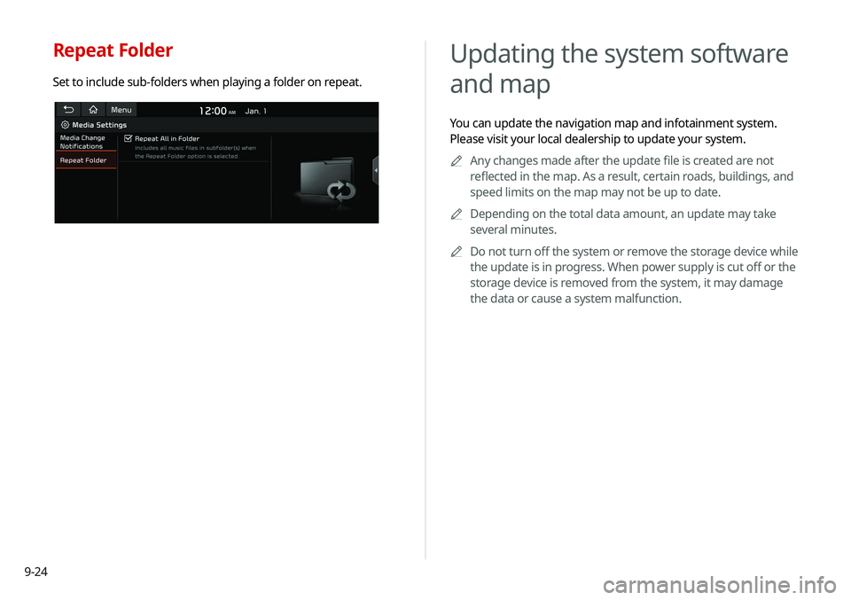 KIA SOUL 2020 Navigation System Quick Reference Guide 9-24
Updating the system software
and map
You can update the navigation map and infotainment system.
Please visit your local dealership to update your system.0000
A
Any changes made after the update KIA SOUL 2020 Navigation System Quick Reference Guide 9-24
Updating the system software
and map
You can update the navigation map and infotainment system.
Please visit your local dealership to update your system.0000
A
Any changes made after the update