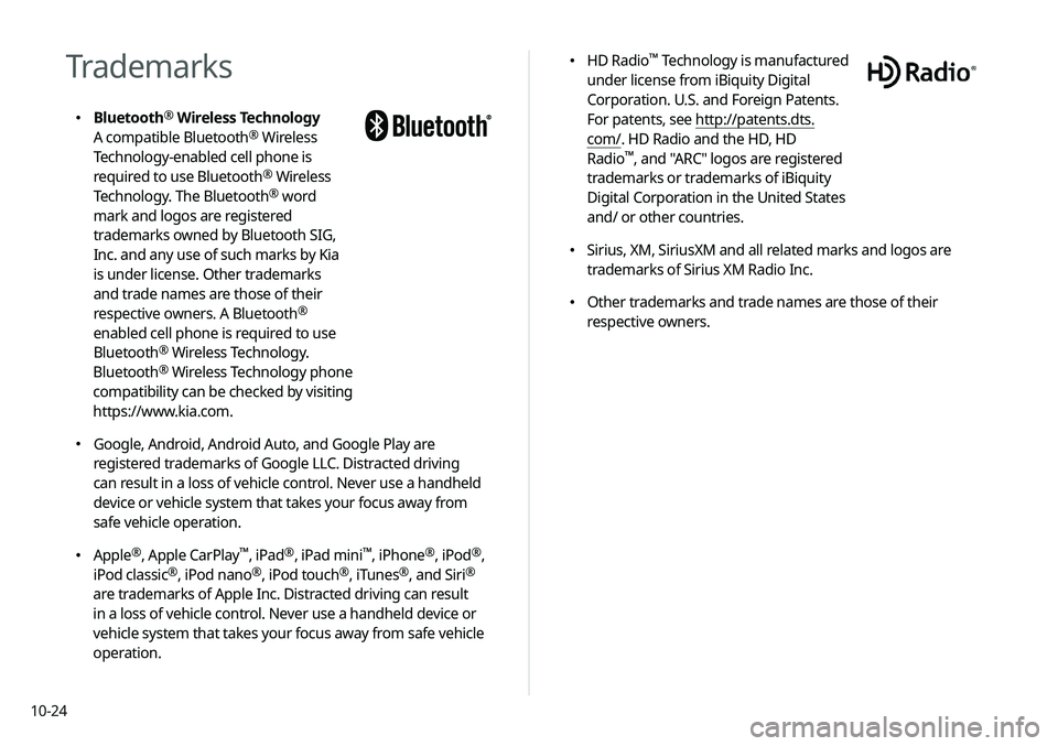 KIA SOUL 2020 Navigation System Quick Reference Guide 10-24
\225HD Radio™ Technology is manufactured
under license from iBiquity Digital
Corporation. U.S. and Foreign Patents.
For patents, see http://patents.dts.
com/. HD Radio and the HD, HD
Radi KIA SOUL 2020 Navigation System Quick Reference Guide 10-24
\225HD Radio™ Technology is manufactured
under license from iBiquity Digital
Corporation. U.S. and Foreign Patents.
For patents, see http://patents.dts.
com/. HD Radio and the HD, HD
Radi