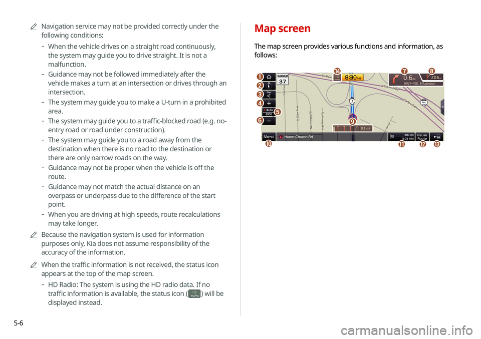 KIA SOUL 2020 Navigation System Quick Reference Guide 5-6
Map screen
The map screen provides various functions and information, as
follows:
\037
\036\035
\034
\033
\032
\031
\030
\027
\026
\025\024\023
\022
0000ANavigation service may not be provided co KIA SOUL 2020 Navigation System Quick Reference Guide 5-6
Map screen
The map screen provides various functions and information, as
follows:
\037
\036\035
\034
\033
\032
\031
\030
\027
\026
\025\024\023
\022
0000ANavigation service may not be provided co