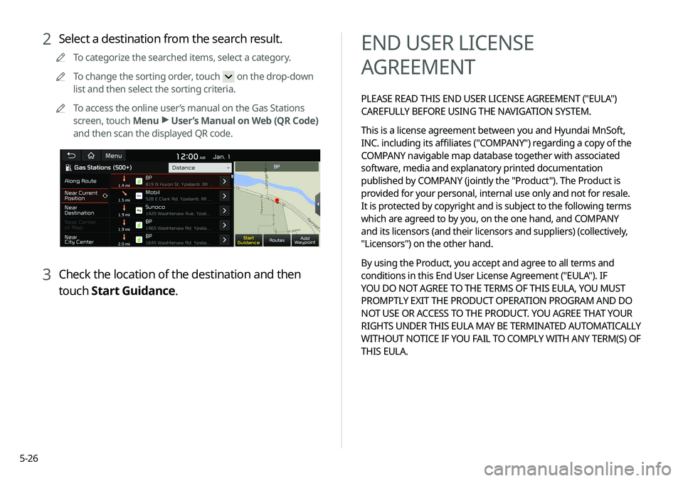 KIA SOUL 2020 Navigation System Quick Reference Guide 5-26
END USER LICENSE
AGREEMENT
PLEASE READ THIS END USER LICENSE AGREEMENT ("EULA")
CAREFULLY BEFORE USING THE NAVIGATION SYSTEM.
This is a license agreement between you and Hyundai MnSoft, KIA SOUL 2020 Navigation System Quick Reference Guide 5-26
END USER LICENSE
AGREEMENT
PLEASE READ THIS END USER LICENSE AGREEMENT ("EULA")
CAREFULLY BEFORE USING THE NAVIGATION SYSTEM.
This is a license agreement between you and Hyundai MnSoft,