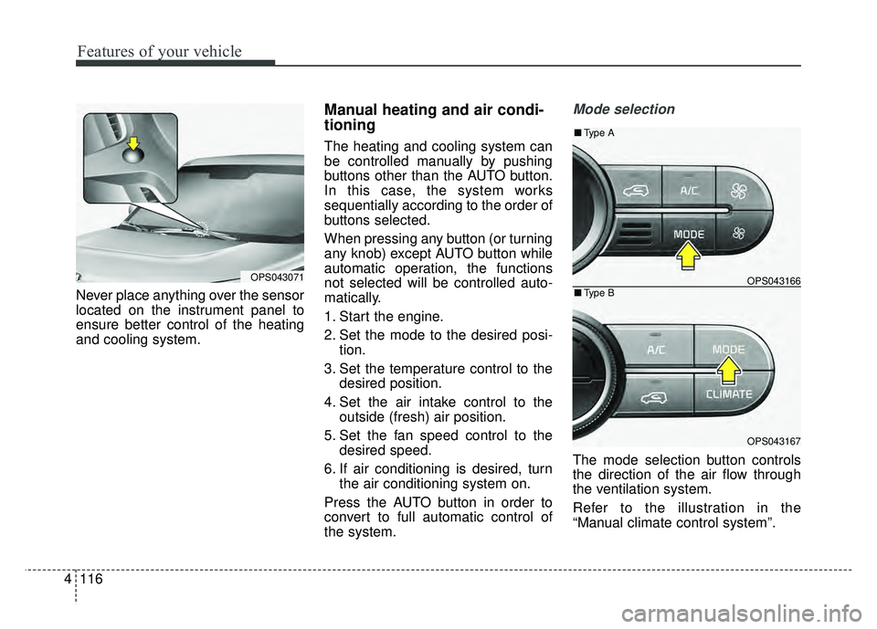KIA SOUL 2017 Owners Manual Features of your vehicle
116
4
Never place anything over the sensor
located on the instrument panel to
ensure better control of the heating
and cooling system.
Manual heating and air condi-
tioning
Th KIA SOUL 2017 Owners Manual Features of your vehicle
116
4
Never place anything over the sensor
located on the instrument panel to
ensure better control of the heating
and cooling system.
Manual heating and air condi-
tioning
Th