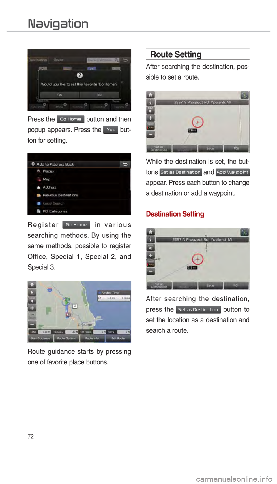 KIA SOUL 2017  Navigation System Quick Reference Guide 72
003100440059004C004A00440057004C00520051
Press the 002A00520003002B005200500048 button and then 
popup appears. Press the 
003C0048 but-
ton for setting.
Register 002A00520003002B005200500048 in va