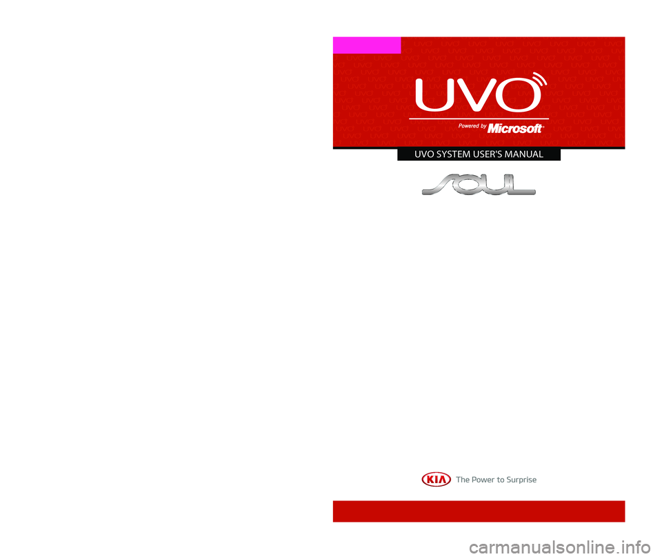 KIA SOUL 2015  Quick Reference Guide 2BENE05UVO SYSTEM QUICK REFERENCE GUIDEUVO SYSTEM USER'S MANUAL 