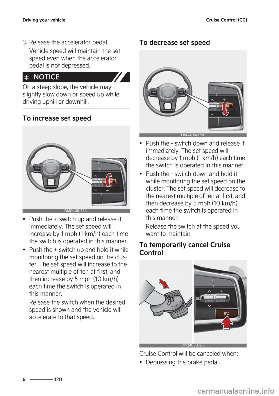 KIA SORENTO PHEV 2023  Owners Manual �%�S�J�W�J�O�H��Z�P�V�S��W�F�I�J�D�M�F
���
�
�$�S�V�J�T�F��$�P�O�U�S�P�M��	�$�$�

�� �3�F�M�F�B�T�F��U�I�F��B�D�D�F�M�F�S�B�U�P�S��Q�F�E�B�M�
�7�F�I�J�D�M�F��T�Q�F�F�E��X�J�M�M��N�B�J