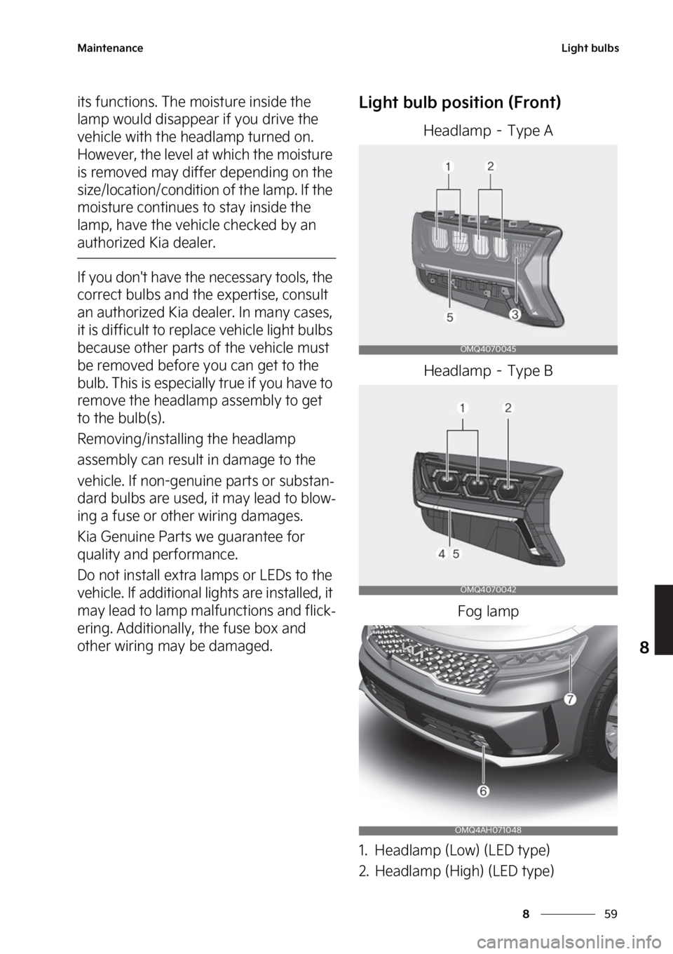 KIA SORENTO PHEV 2023  Owners Manual ��
�
�
�.�B�J�O�U�F�O�B�O�D�F�-�J�H�I�U��C�V�M�C�T
�J�U�T��G�V�O�D�U�J�P�O�T���5�I�F��N�P�J�T�U�V�S�F��J�O�T�J�E�F��U�I�F�
�M�B�N�Q��X�P�V�M�E��E�J�T�B�Q�Q�F�B�S��J�G��Z�P�V��E�S�J�W�