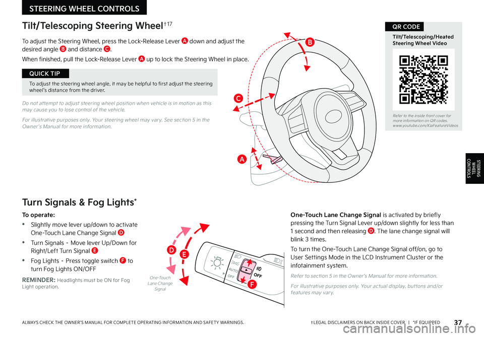 KIA SORENTO PHEV 2023 Features and Functions Guide To adjust the Steering Wheel, press the Lock-Release Lever A down and adjust the desired angle B and distance C
When finished, pull the Lock-Release Lever A up to lock the Steering Wheel in place
Do KIA SORENTO PHEV 2023 Features and Functions Guide To adjust the Steering Wheel, press the Lock-Release Lever A down and adjust the desired angle B and distance C
When finished, pull the Lock-Release Lever A up to lock the Steering Wheel in place
Do